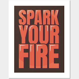 Inspirational Quote Spark Your Fire Posters and Art